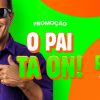 O PAI TA ON!